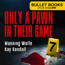 ONLY A PAWN IN THEIR GAME Audiobook