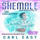 The Shemale Anomaly - The Collection Audiobook