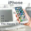 The Handy Apple Guide for Your iPhone: iPhone XS - iPhone XS Max - iPhone XR - iOS12 Audiobook