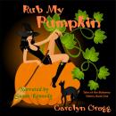 Rub My Pumpkin Audiobook