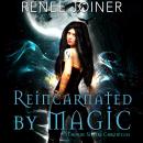 Reincarnated by Magic Audiobook