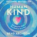 HumanKind: Changing the World One Small Act At a Time Audiobook