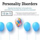Personality Disorders: Bipolar, Borderline, Schizophrenic, and Other Personality Disorders in a Nutshell