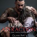 Cover of Lust and Attraction: A Dark Mafia Romance