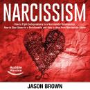 Narcissism: How to Fight Codependency in a Narcissistic Relationship, How to Stop Abuse in a Relatio Audiobook