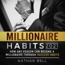 Millionaire Habits 2021: How Any Person Can Become a Millionaire Through Success Habits Audiobook