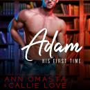 His First Time: Adam: A sexy romance short story