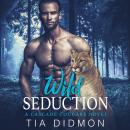 Wild Seduction: Steamy Shifter Romance Audiobook