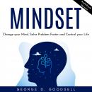 Mindset: Change your Mind, Solve Problem Faster and Control your Life