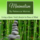Minimalism: Living a Quiet, Void Lifestyle for Peace of Mind Audiobook