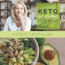 Keto for Women Over 50: The Ultimate Guide for Mature Women to Take a Low-Carb Approach to a Healthi Audiobook