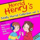 Totally Horrid Collection Vol. 5 Audiobook