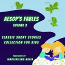 Aesop’s Fables Volume 2: Classic Short Stories Collection for Kids