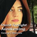 Druid Twilight: Awakening Audiobook