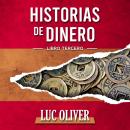 HISTORIAS DE DINERO - Libro Tercero Audiobook