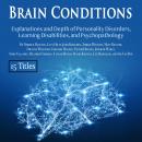Brain Conditions: Explanations and Depth of Personality Disorders, Learning Disabilities, and Psychopathology