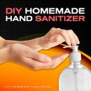DIY HOMEMADE HAND SANITIZER: A Step-by-step Guide to Make Your Own Homemade Hand Sanitizer Using Ess Audiobook