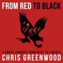 From Red To Black: A Short Journey From Debt To Liberty Audiobook