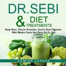 Dr. Sebi Diet & Treatments: Body Detox, Disease Prevention, Gastric Band Hypnosis With Alkaline Food Audiobook