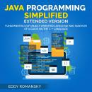 Java Programming Simplified (Extended Version): Fundamental of Object-Oriented Language and Addition Audiobook