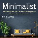 Minimalist: Decluttering Your Space for a More Meaningful Life Audiobook