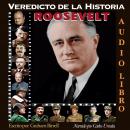 [Spanish] - ROOSEVELT: Idealista intransigente o pragmático despiadado? Audiobook