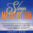 Sleep Meditation: The Complete Guide to Falling Asleep Quickly, Using Mindfulness Meditation, Overco Audiobook