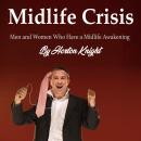 Midlife Crisis: Men and Women Who Have a Midlife Awakening Audiobook