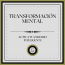 [Spanish] - Transformación Mental: Activa tu cerebro inteligente