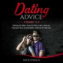 Dating Advice: 4 Books in 1 - Dating for Men, How to Text a Girl, How to Improve Your Social Skills, Audiobook