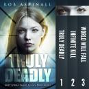 Truly Deadly Books 1-3: (Truly Deadly, Infinite Kill & World Will Fall) Audiobook