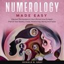 Numerology Made Easy: Discover The Numbers In Your Life And How To Apply Them In Your Destiny, Caree Audiobook