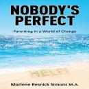 Nobody's Perfect: Parenting in a World of Change Audiobook