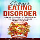 Binge Eating Disorder: Step-by-Step Guide to Prevention and Recovery from Binge Eating Disorder Audiobook