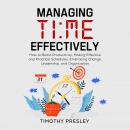 Managing Time Effectively: How to Boost Productivity, Making Effective and Practical Schedules, Embr Audiobook