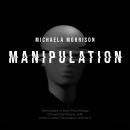 Manipulation: Techniques in Dark Psychology, Influencing People with Mind Control, Persuasion and NL Audiobook