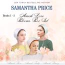 Amish Love Blooms Books 1 - 3 Box Set: Amish Romance Audiobook