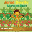Jarod Giraffe Learns to Share Audiobook