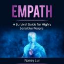Empath: A Survival Guide for Highly Sensitive People Audiobook