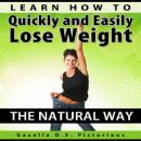 Learn How To Quickly and Easily Lose Weight The Natural Way Audiobook
