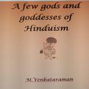 A few gods and goddesses of Hinduism Audiobook
