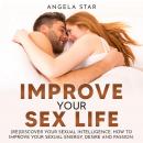 Improve your Sex Life: (Re)discover Your Sexual Intelligence Audiobook