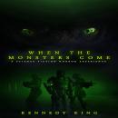 When The Monsters Come: A Science Fiction Horror Experience Audiobook
