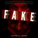 FAKE: 101 Facts Everyone Should Know About Manipulation, Dark Psychology, NLP, Persuasion and Body L Audiobook