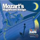 Mozart's Magnificent Voyage: Tales of the Dream Children, Classical Kids 