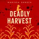 Deadly Harvest, Marissa Shrock