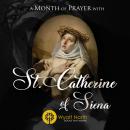 A Month of Prayer with St. Catherine of Siena Audiobook