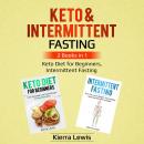 Keto & Intermittent Fasting: 2 Books in 1: Keto Diet for Beginners, Intermittent Fasting Audiobook
