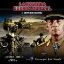 [Spanish] - La Segunda Guerra Mundial: El Zorro del Desierto Audiobook