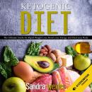 KETOGENIC DIET: The Ultimate Guide for Rapid Weight Loss, Boost your Energy and Heal your Body Audiobook